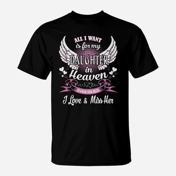 For My Daughter In Heaven TShirt