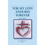 For My Love Endures Forever Poetry and Prose, Paperback