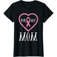 thumbnail image 1 of For My Mom Pink Ribbon Breast Cancer Awareness Support T-Shirt, 1 of 3