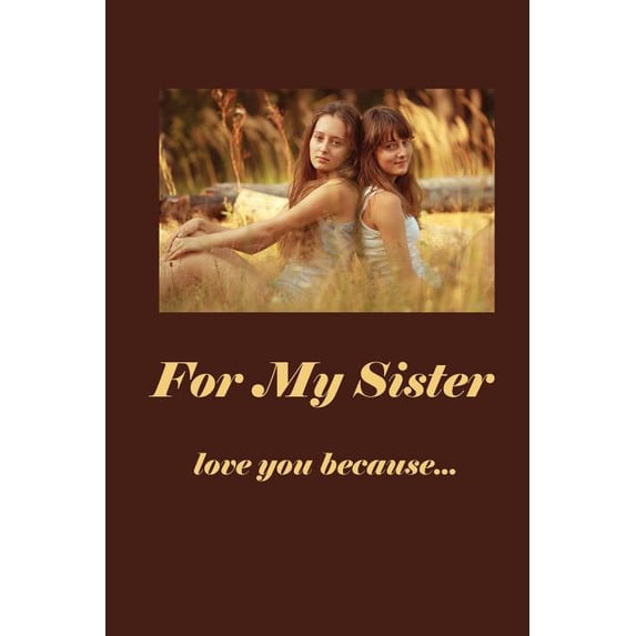 For My Sister : Love You Because (Paperback)