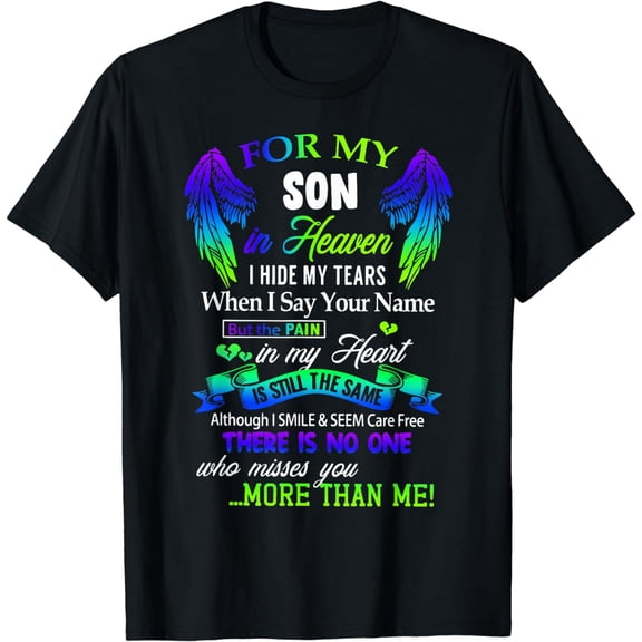 For My Son In Heaven I Hide My Tears When I Say Your Name T-Shirt