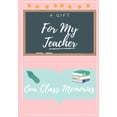 thumbnail image 1 of For My Teacher: A highly personalized color Teacher Appreciation Book, (Paperback), 1 of 1