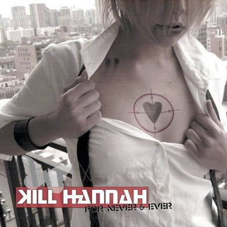 For Never & Ever (CD) by Kill Hannah