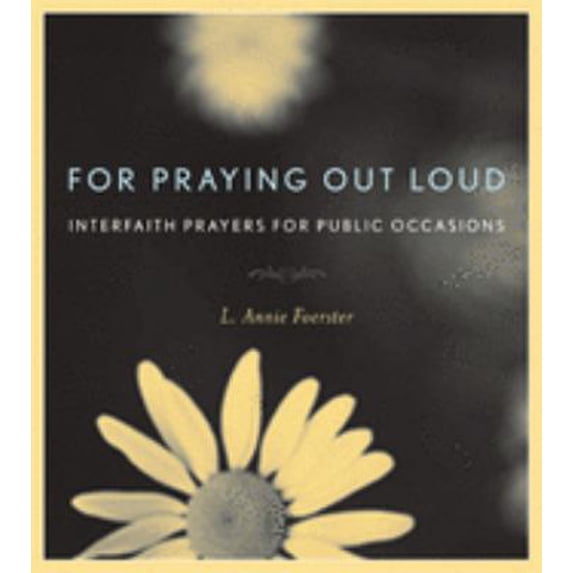 Pre-Owned For Praying Out Loud: Interfaith Prayers for Public Occasions (Paperback) 1558964509 9781558964501