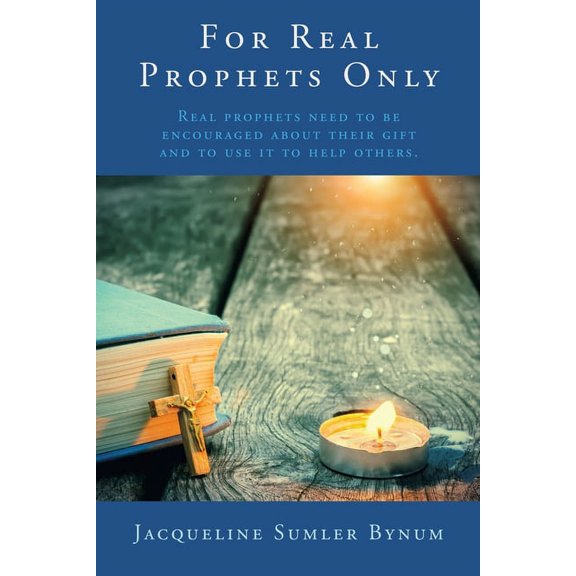 For Real Prophets Only: Real prophets need to be encouraged about their gift and to use it to help others., (Paperback)