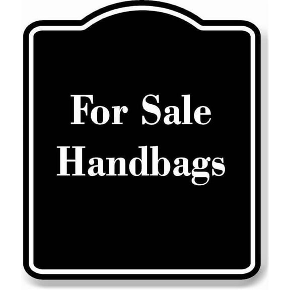 For Sale Handbags BLACK Aluminum Composite Sign 20''x24''