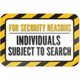 thumbnail image 1 of For Security Reasons Individuals Subject To Search Sign, 1 of 1