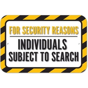 For Security Reasons Individuals Subject To Search Sign
