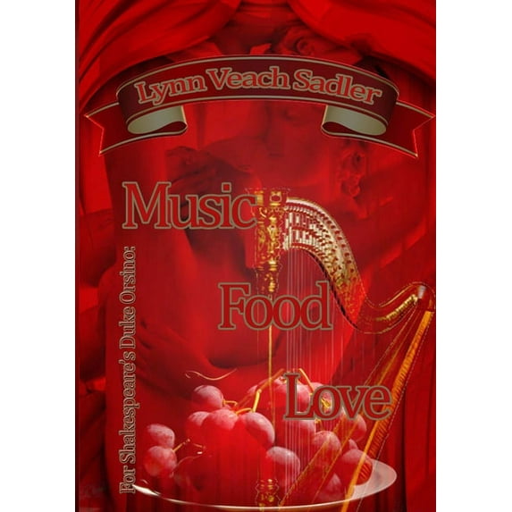 For Shakespeare's Duke Orsino: Music, Food, Love, (Paperback)