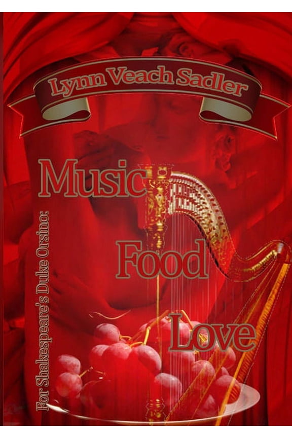 For Shakespeare's Duke Orsino: Music, Food, Love, (Paperback)