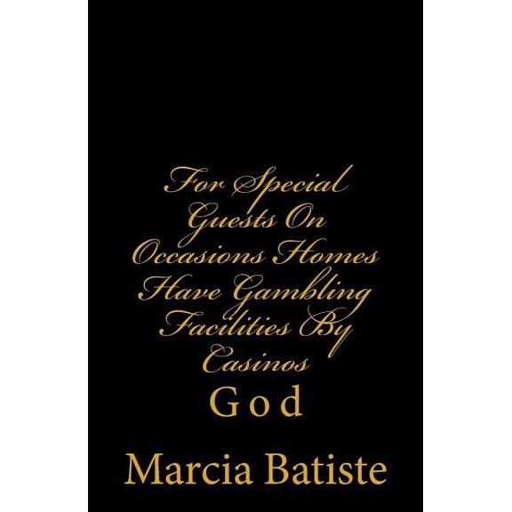 For Special Guests On Occasions Homes Have Gambling Facilities By Casinos: God, (Paperback)