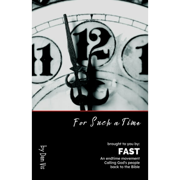 For Such A Time: An endtime call back to the Bible (FAST Training Library)