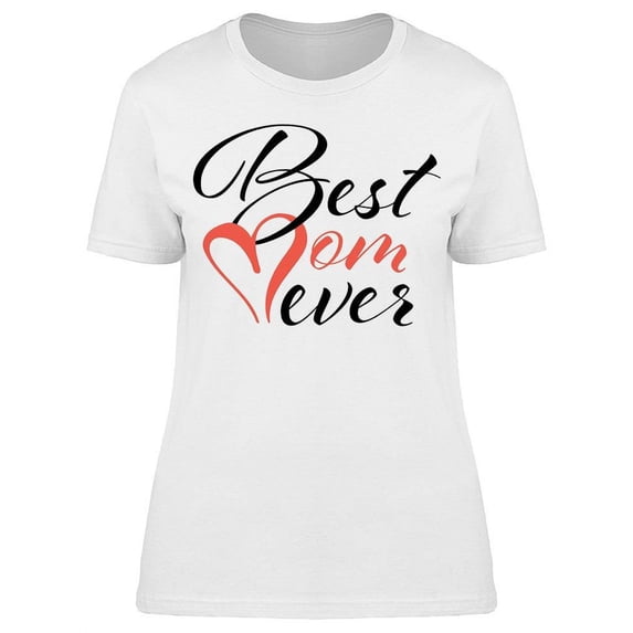 For Sure We Have The Best Mom T-Shirt Women -Image by Shutterstock, Female Large