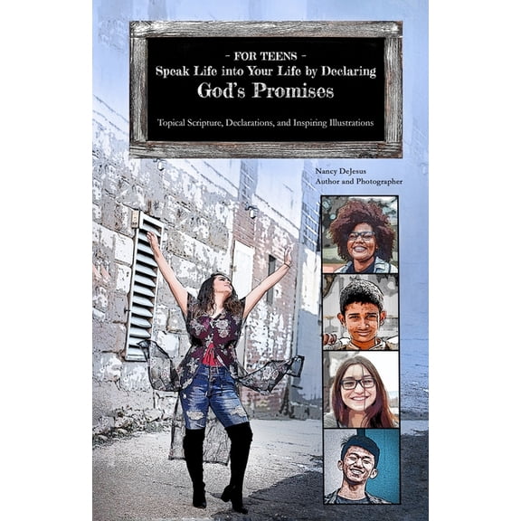 For Teens - Speak Life into Your Life by Declaring God's Promises: Topical Scripture, Declarations, and Inspiring Illust, (Paperback)
