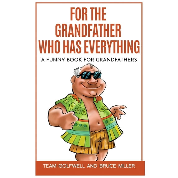 For People Who Have Everything For the Grandfather Who Has Everything: A Funny Book for Grandfathers, Book 5, (Hardcover)