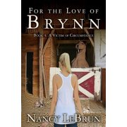 Victim of Circumstance For The Love of Brynn Book 4 A Victim of Circumstance Paperback