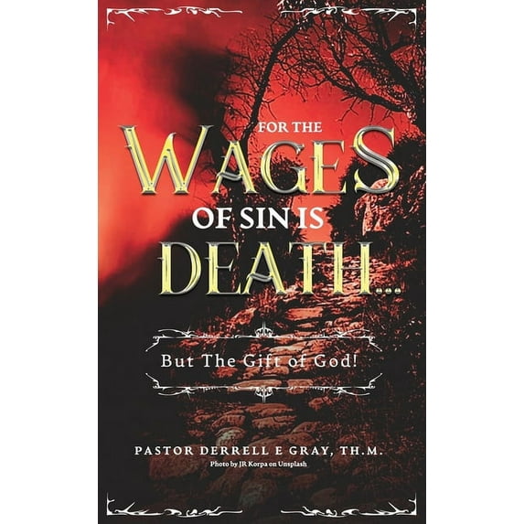 "For The Wages of Sin is Death...": ...But The Gift of God!", (Hardcover)