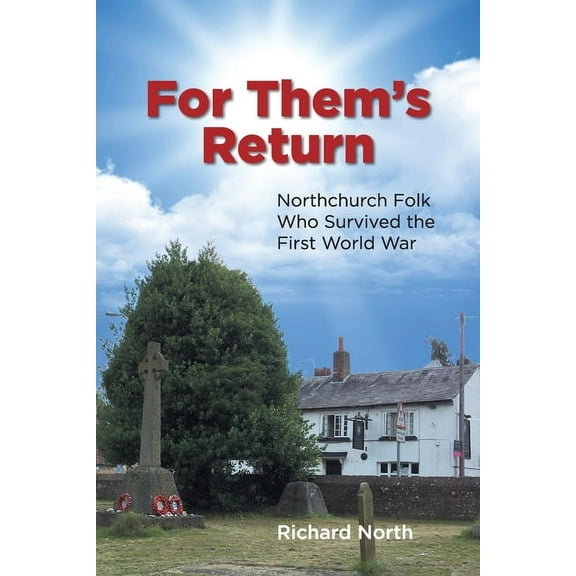 For Them's Return: Northchurch Folk Who Survived the First World War, (Paperback)