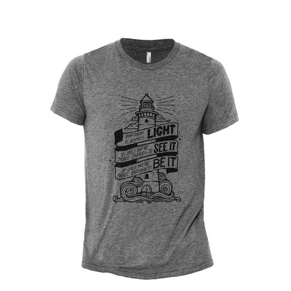 For There Is Always Light If Only We're Brave Enough Men's Modern Fit Fun Casual T-Shirt Printed Graphic Tee Heather Gray 2X-Large