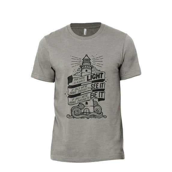 For There Is Always Light If Only We're Brave Enough Men's Modern Fit Fun Casual T-Shirt Printed Graphic Tee Military Gray Small