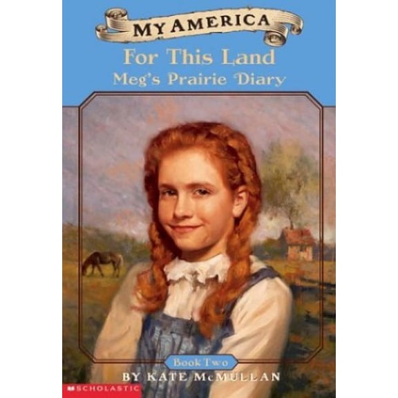 Pre-Owned My America: For This Land, Megs Prairie Diary, Book Two Paperback Kate McMullan