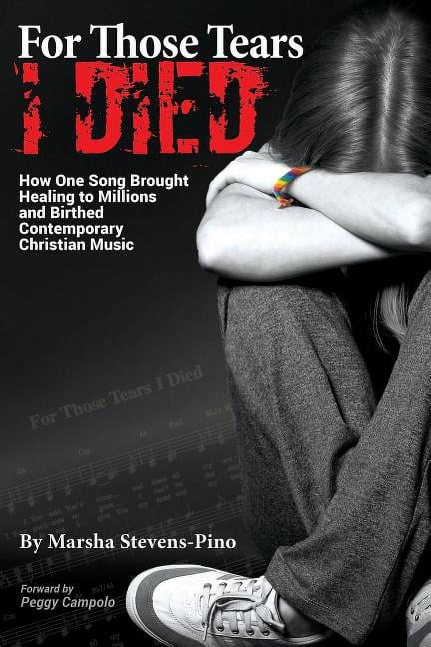 For Those Tears I Died: The Amazing Story About How One Song Brought Healing to Millions and Birthed Contemporary Christian Music (Paperback)