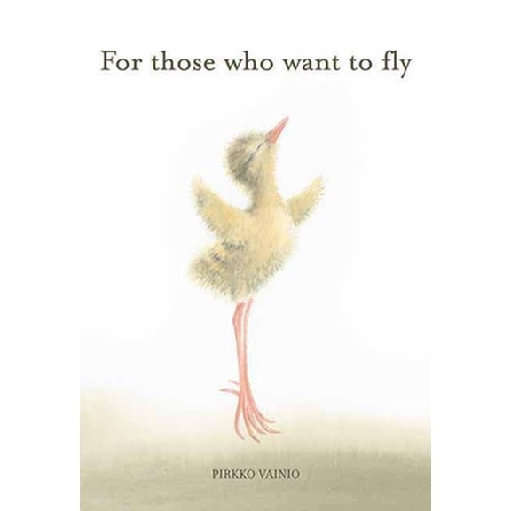 Pre-Owned For Those Who Want to Fly (Hardcover) 1605370320 9781605370323
