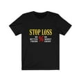 thumbnail image 1 of For Trader Stop Loss Trader Tshirt, 1 of 2