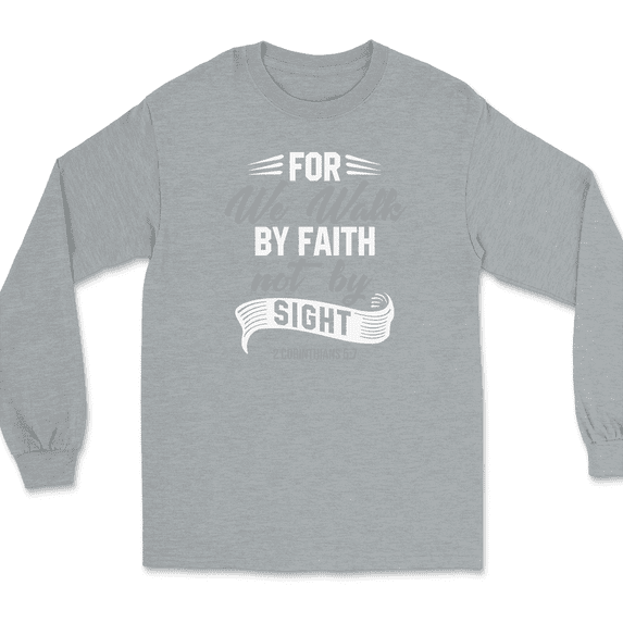 For We Walk By Faith Not By Sight Long Sleeve T-Shirt Christian God Jesus - Heather Grey, XL
