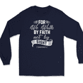 thumbnail image 1 of For We Walk By Faith Not By Sight Long Sleeve T-Shirt Christian God Jesus - Navy, 5XL, 1 of 1
