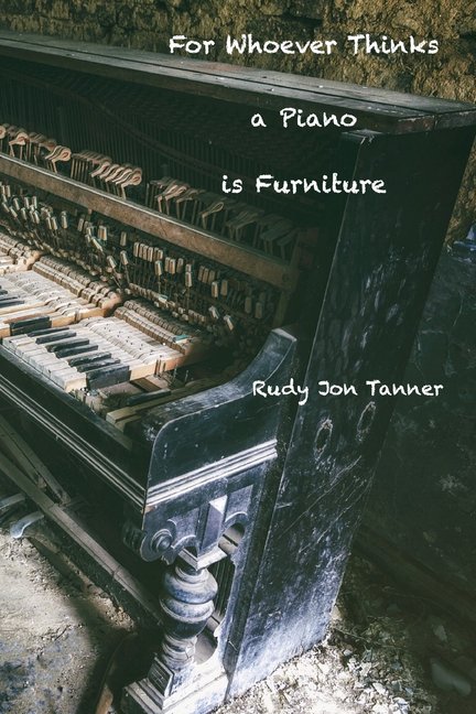 For Whoever Thinks a Piano is Furniture, (Paperback)