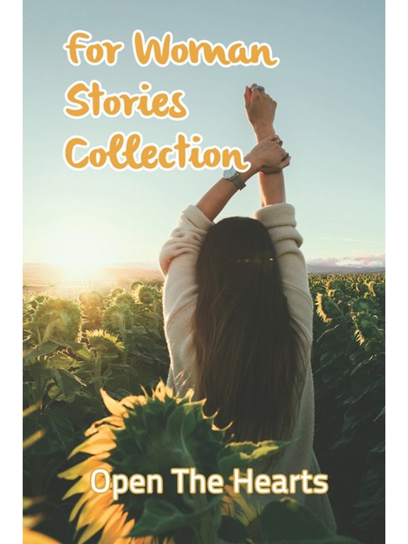 For Woman Stories Collection: Open The Hearts: Stand In Her Power (Paperback)