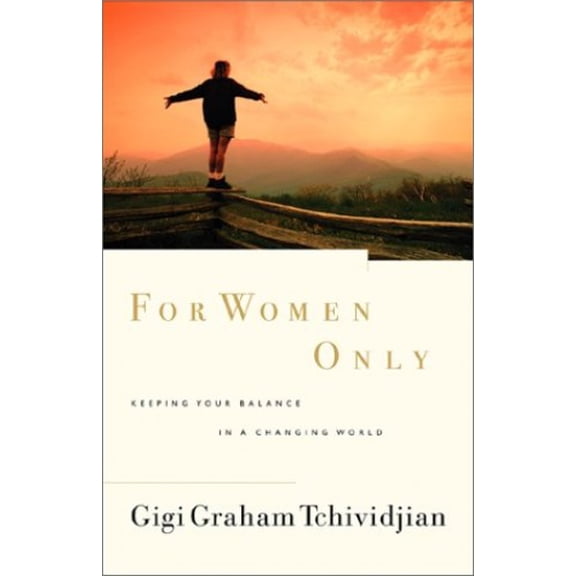 Pre-Owned For Women Only: Keeping Your Balance in a Changing World (Paperback) 0801063604 9780801063602