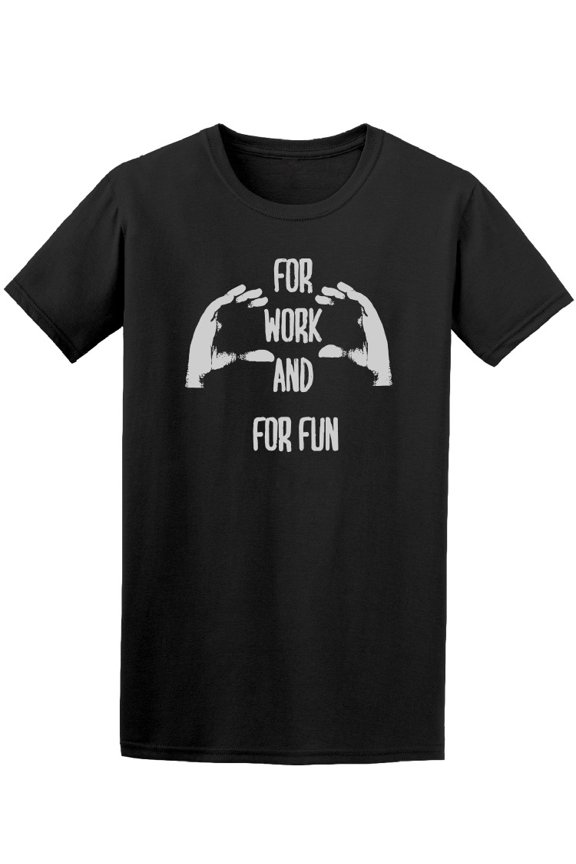 For Work And For Fun Tee Men's -Image by Shutterstock