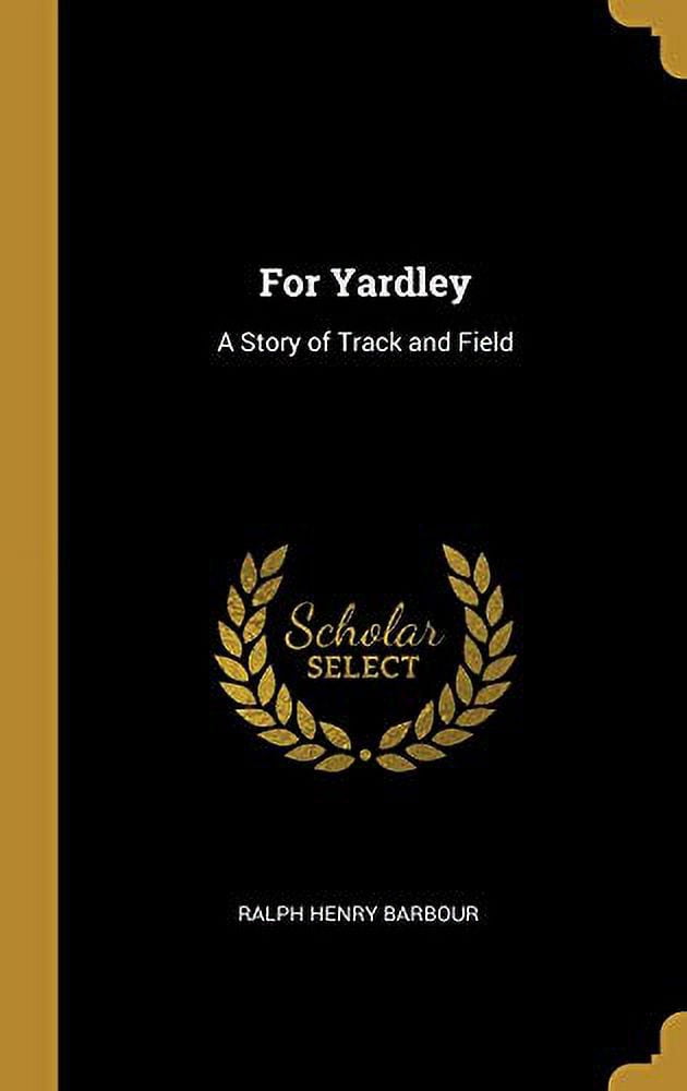 For Yardley: A Story of Track and Field Hardcover 0530854279 9780530854274 Ralph Henry Barbour