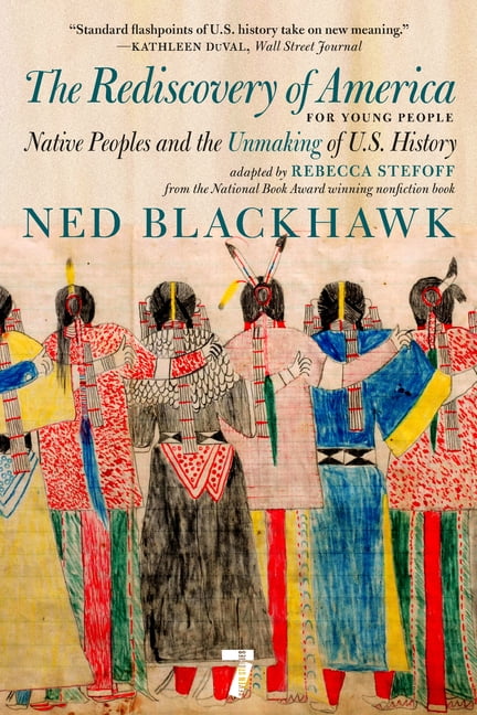 For Young People The Rediscovery of America for Young People: Native Peoples and the Unmaking of Us History, (Hardcover)