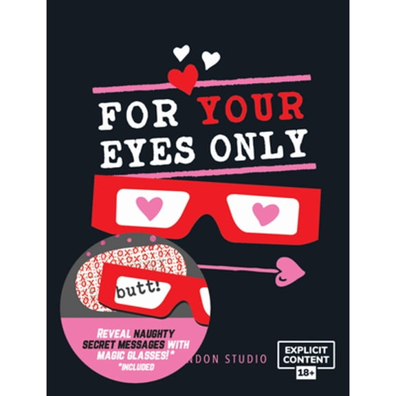 Pre-Owned For Your Eyes Only: Hidden Love Messages and Naughty Notes Which Only You Can See (Hardcover) by The London Studio