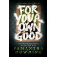 thumbnail image 1 of For Your Own Good, (Paperback), 1 of 1