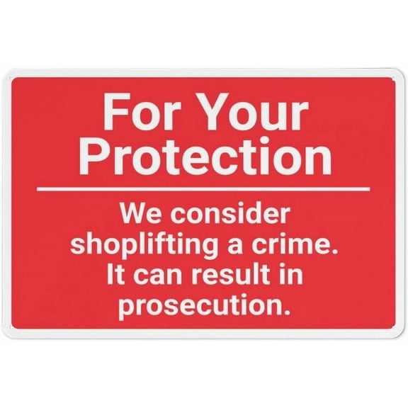For Your Protection We Consider Shoplifting A Crime Sign, 12 X 8 Inches Rust Free Aluminum Metal Sign, Weather Resistant Durable In Easy To Mount