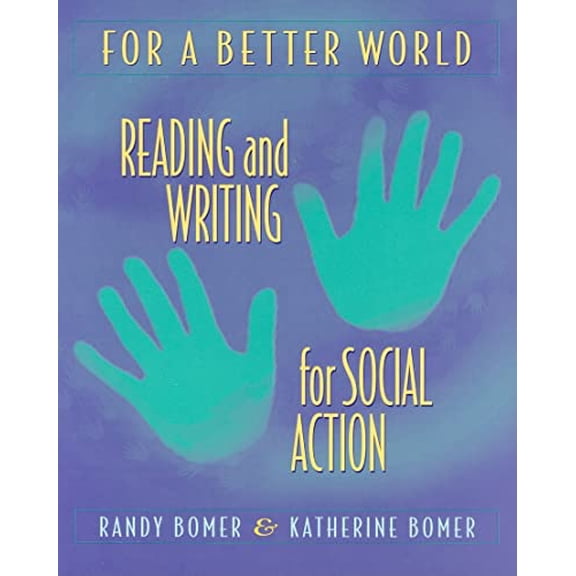 Pre-Owned For a Better World: Reading and Writing for Social Action (Paperback) 0325002630 9780325002637