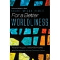 thumbnail image 1 of For a Better Worldliness (Paperback), 1 of 1