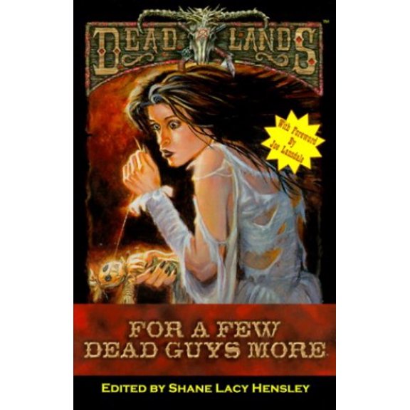 Pre-Owned Deadlands: For a Few Dead Guys More (PEG2101) (Paperback) 1889546666 9781889546667