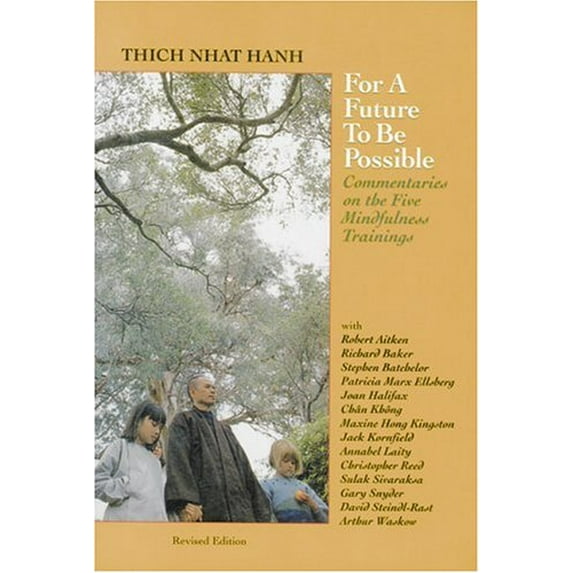 Pre-Owned For a Future to Be Possible: Commentaries on the Five Mindfulness Trainings (Paperback) 1888375078 9781888375077