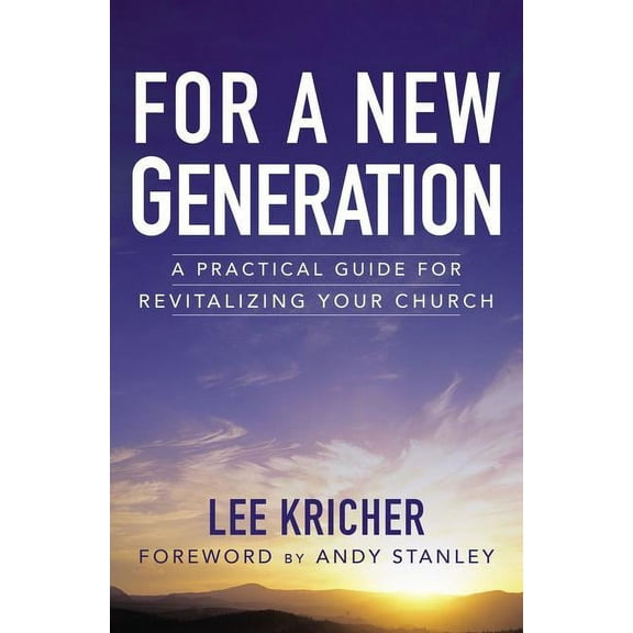 For a New Generation: A Practical Guide for Revitalizing Your Church, (Paperback)