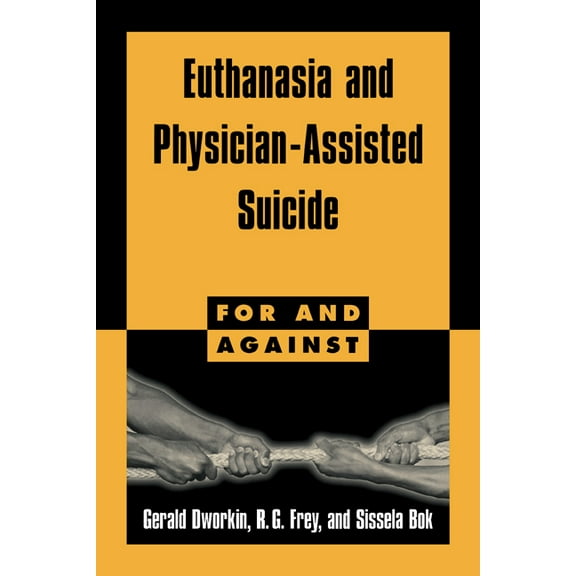 For and Against Euthanasia and Physician-Assisted Suicide, (Paperback)