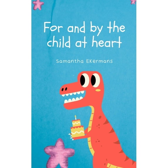 For and by the child at heart, (Paperback)