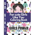 thumbnail image 1 of For cute Girls Like You Coloring Book: I Am Confident, Brave & Beautiful A Coloring Book for Girls (Paperback), 1 of 1