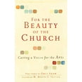 thumbnail image 1 of Pre-Owned For the Beauty of the Church: Casting a Vision for the Arts (Paperback) 0801071917 9780801071911, 1 of 1