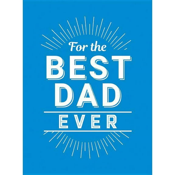 For the Best Dad Ever (Hardcover)