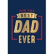 For the Best Dad Ever, Hardcover